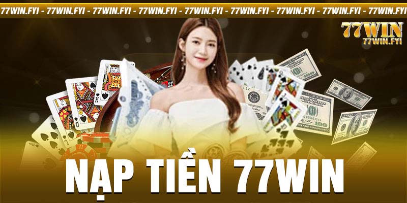 nạp tiền 77win