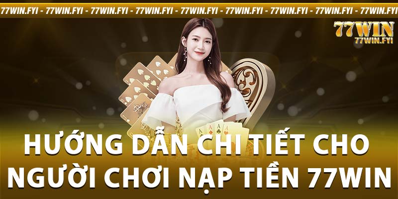 nạp tiền 77win